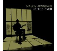 In The Ever by Mason Jennings (2008-05-20)