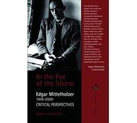 In the Eye of the Storm: Edgar Mittelholzer 1909-2009: Critical Perspectives