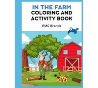 In The Farm: Coloring and Activity Book