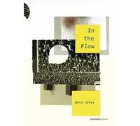 Libri Boris Groys - In The Flow. Ediz. Integrale