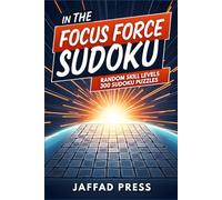 In The Focus Force Sudoku: A Sudoku Puzzle Book for Adults and Teens with 50 Engaging Number Challenges Designed to Improve Concentration, Logic Skills, and Brain Power with Mixed Difficulty Levels