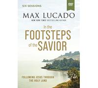 Max Lucado In the Footsteps of the Savior Video Study (DVD)
