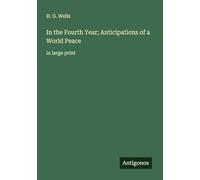 In the Fourth Year; Anticipations of a World Peace: in large print