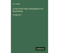 In the Fourth Year; Anticipations of a World Peace: in large print
