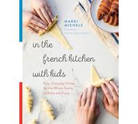 Mardi Michels In the French Kitchen with Kids (Tascabile)