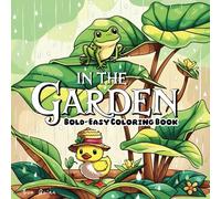 In The Garden Coloring Book: 40 Bold and Easy Illustrations Featuring Adorable Garden Creatures