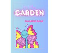 In The Garden: Coloring Book for Kids: Simple and Big Designs for Featuring Garden Items