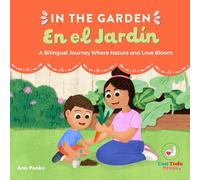 In the Garden / En El Jardín: A Bilingual Journey Where Nature and Love Bloom