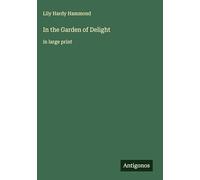 In the Garden of Delight: in large print