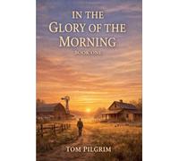In The Glory of the Morning: 1
