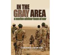 In the Gray Area: A Marine Advisor Team at War