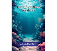 In The Great Deep - Sea Stories