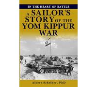 In the Heart of Battle: A Sailor’s Story of the Yom Kippur War