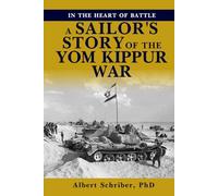 In the Heart of Battle: A Sailor’s Story of the Yom Kippur War