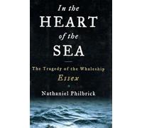 In the Heart of the Sea: The Tragedy of the Whaleship Essex