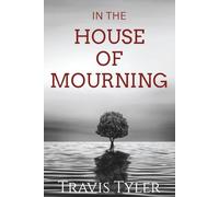 In the House of Mourning: 31 Devotions for Grieving Hearts Anchored in Gospel Hope (ESV Edition)