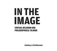 In the Image: Virtual Religion and Philosophical Talmud