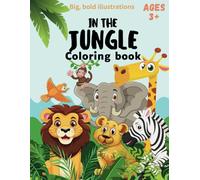 In the Jungle Coloring Book: A Creative and Wild Coloring Adventure for Kids Ages 3+