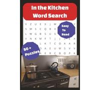 IN THE KITCHEN Word Search: A Relaxing Food-Themed Puzzle Book for Adults Featuring Cooking Terms, Baking Ingredients, Kitchen Tools, and International Recipes