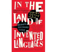 Arika Okrent In the Land of Invented Languages (Tascabile)