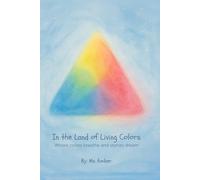 In the Land of Living Colors: Where colors breathe and stories dream