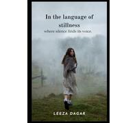 In the language of stillness: where silence finds its voice