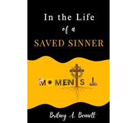 In the Life of a Saved Sinner: Moments I