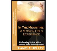 In The MeanTime: A Mission Field Experience