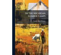 In The Michigan Lumber Camps