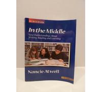 In the Middle: New Understandings About Writing, Reading, and Learning