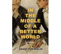 In the Middle of a Better World: Poems: Volume 3
