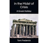 In the Midst of Crisis: A Greek Holiday