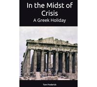 In the Midst of Crisis: A Greek Holiday