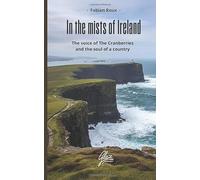 In the mists of Ireland: The voice of The Cranberries and the soul of a country