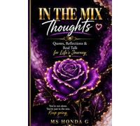 In The Mix Thoughts: Quotes, Reflections & Real Talk for Life's Journey