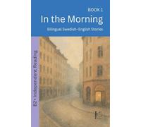 In the Morning: Bilingual Swedish-English Stories: 1