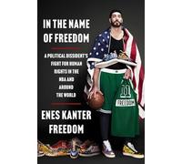 In the Name of Freedom: A Political Dissident's Fight for Human Rights in the Nba and Around the World