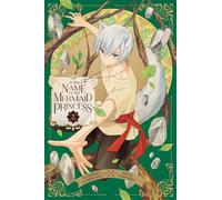 LIbri UK/US In The Name Of The Mermaid Princess, Vol. 3