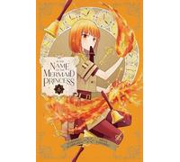 In the Name of the Mermaid Princess, Vol. 6: Volume 6