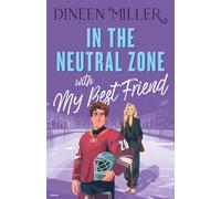 In the Neutral Zone with my Best Friend: A Sweet Hockey Romcom