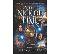 In the Nick of Time: Book One of the Change Agent Series