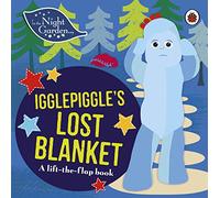 In the Night Garden Igglepiggles Lost Blanket: A Lift-the-Flap Book