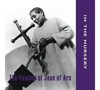 In The Nursery - Passion Of Joan Of Arc, The
