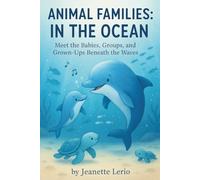 In the Ocean: Meet the Babies, Groups, and Grown-Ups Beneath the Waves