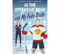 In the Offensive Zone with My Fake Bride: A Sweet Hockey Romcom