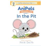 In the Pit: AniPals Adventure Club: Short I Decodable Reader (Book 2) CVC I