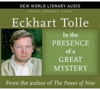 In the Presence of Mystery: Discovering the Wisdom and Peace Beyond Our Mental Noise (New World Lobrary Audio) by Tolle, Eckhart (2006) Audio CD