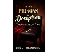 In the Prisons of Deception: The Master Key of Truth