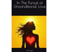 In The Pursuit of Unconditional Love