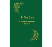 In The Quiet: A Reflective Prayer Journal